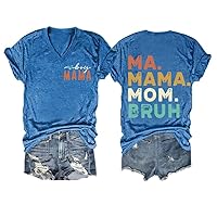 Mama Shirt, Ma Mama Mom Bruh Tshirt, Funny Casual Tee, V Neck Tops