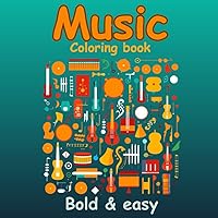Music Instruments Coloring Book: A Journey Through the Icons of Rock, Jazz, and More Bold & Easy Designs for Adults and Kids: 40 Images of Psychedelic ... Exploration, Music Lovers Coloring Book