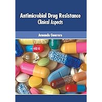 Antimicrobial Drug Resistance: Clinical Aspects Antimicrobial Drug Resistance: Clinical Aspects Hardcover
