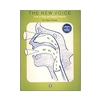 The New Voice: How to Sing and Speak Properly The New Voice: How to Sing and Speak Properly Paperback