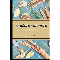 Le Régime Diabète: Manger Pour La Santé (French Edition) Le Régime Diabète: Manger Pour La Santé (French Edition) Hardcover Kindle Paperback