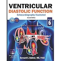 Ventricular Diastolic Function: Echocardiography Illustrated Ventricular Diastolic Function: Echocardiography Illustrated Paperback Kindle