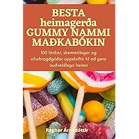 BESTA heimagerða GUMMY NAMMI MAÐKABÓKIN (Icelandic Edition)
