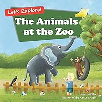 The Animals at the Zoo: An Illustrated Rhyming Picture Book for Children Age 2-5