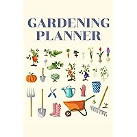 Gardening Planner: Keep Track Of Your Garden Data Such As Started From, Fertilizers & Equipment, Planting & Care Instructions And Much More