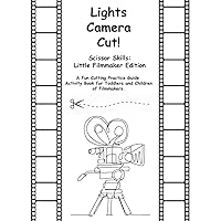 Lights Camera Cut: Filmmaking Themed Scissor Skills Cut Out Book: Cut Out Activity Book for Kids and Toddlers of Filmmakers, A Fun Cutting Practice ... Hand Eye Coordination, or Filmmaking Gag Gift