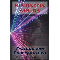 Sinusitis aguda tratada con laserpuntura (Spanish Edition) Sinusitis aguda tratada con laserpuntura (Spanish Edition) Paperback