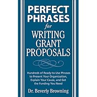 Perfect Phrases for Writing Grant Proposals (Perfect Phrases Series) Perfect Phrases for Writing Grant Proposals (Perfect Phrases Series) Paperback Kindle