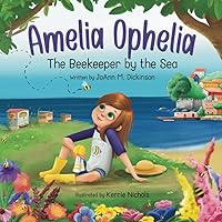 Amelia Ophelia The Beekeeper by the Sea: 