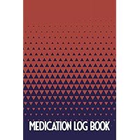 Medication Log Book: Medication Tracker Journal - Daily Medical Record Book to Track Medications and Side Effects