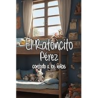 el Ratoncito Pérez contado a los niños (Spanish Edition) el Ratoncito Pérez contado a los niños (Spanish Edition) Paperback