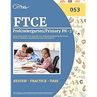 FTCE Prekindergarten/Primary PK-3 Exam Study Guide: Test Prep with 525+ Practice Questions for the Florida Teacher Certification Examinations (053) [2nd Edition] FTCE Prekindergarten/Primary PK-3 Exam Study Guide: Test Prep with 525+ Practice Questions for the Florida Teacher Certification Examinations (053) [2nd Edition] Paperback