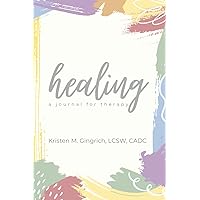 Healing: A Journal for Therapy Healing: A Journal for Therapy Paperback