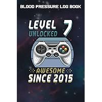 Blood Pressure Log Book :Level 7 Unlocked Awesome 2015 Video Game 7th Birthday Gift: Gifts for Him:Simple Daily Blood Pressure Log for Record and ... - 110 Pages (6