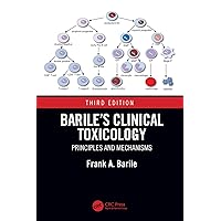 Barile’s Clinical Toxicology: Principles and Mechanisms Barile’s Clinical Toxicology: Principles and Mechanisms eTextbook Hardcover