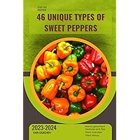 46 Unique Types of Sweet Peppers: Guide and overview