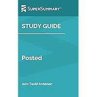 Study Guide: Posted by John David Anderson (SuperSummary) Study Guide: Posted by John David Anderson (SuperSummary) Kindle Paperback