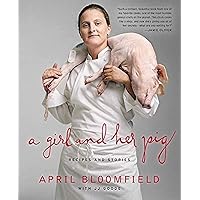 A Girl and Her Pig: Recipes and Stories A Girl and Her Pig: Recipes and Stories Hardcover Kindle