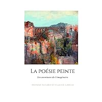 La poésie peinte: Les aventures de l'imaginaire (French Edition) La poésie peinte: Les aventures de l'imaginaire (French Edition) Paperback
