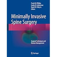 Minimally Invasive Spine Surgery: Surgical Techniques and Disease Management Minimally Invasive Spine Surgery: Surgical Techniques and Disease Management Kindle Hardcover Paperback