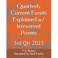 Quarterly Current Events Explained w/ Irreverent Poems: 3rd Qtr 2023