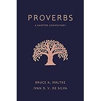 Proverbs: A Shorter Commentary Proverbs: A Shorter Commentary Paperback Kindle