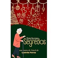 Um conto de Natal:: Dona Lia e seus segredos (Portuguese Edition)