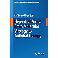 Hepatitis C Virus: From Molecular Virology to Antiviral Therapy (Current Topics in Microbiology and Immunology Book 369) Hepatitis C Virus: From Molecular Virology to Antiviral Therapy (Current Topics in Microbiology and Immunology Book 369) Kindle Hardcover Paperback
