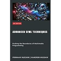 Advanced SFML Techniques: Pushing the Boundaries of Multimedia (SFML Fundamentals) Advanced SFML Techniques: Pushing the Boundaries of Multimedia (SFML Fundamentals) Kindle Paperback