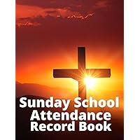 Sunday School Attendance Record Book: Sunday School Class Attendance Chart 8.5x11 inches