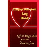 Hypertensions log book: Daily Hypertensions Log Book For Record and Monitor Blood Pressure And Advice on diseases For Patients and Caregivers At Home- 120 Pages (6