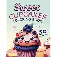 Sweet Cupcakes Coloring Book: 50 Unique Kawaii Colouring Illustration Pages for Creative Kids