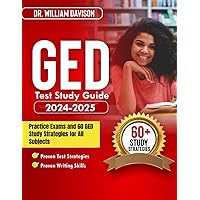 GED Test Study Guide 2024-2025: Practice Exams and 60 GED Study Strategies for All Subjects
