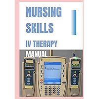 NURSING SKILLS: IV Therapy NURSING SKILLS: IV Therapy Hardcover Paperback