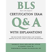 BLS Certification Exam Q&A With Explanations: For Healthcare Professionals and Students (Medical Certification Exam Q&A with Explanations) BLS Certification Exam Q&A With Explanations: For Healthcare Professionals and Students (Medical Certification Exam Q&A with Explanations) Paperback