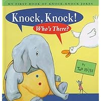 Knock, Knock! Who's There?: My First Book of Knock Knock Jokes Knock, Knock! Who's There?: My First Book of Knock Knock Jokes Hardcover Paperback
