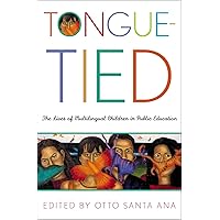 Tongue-Tied: The Lives of Multilingual Children in Public Education Tongue-Tied: The Lives of Multilingual Children in Public Education Paperback Kindle Hardcover