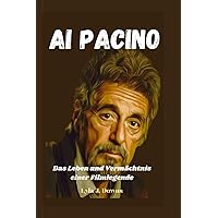 Al Pacino: Das Leben und Vermächtnis einer Filmlegende (German Edition) Al Pacino: Das Leben und Vermächtnis einer Filmlegende (German Edition) Paperback Kindle