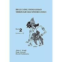 Beginning Indonesian through Self-Instruction, Book 2: Lessons 1–15