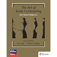 The Art of Body Contouring: After Massive Weight Loss The Art of Body Contouring: After Massive Weight Loss Hardcover Kindle