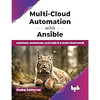 Multi-Cloud Automation with Ansible: Automate, orchestrate, and scale in a multi-cloud world (English Edition)
