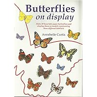 Butterflies on Display: Cut out butterfly models Butterflies on Display: Cut out butterfly models Paperback