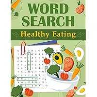 Healthy Eating Word Search: Challenging Puzzle Brain book For Adults and Seniors, More than 1500 words about Healthy Food