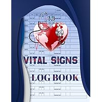 Vital Signs Log Book: Complete Health Monitoring Record; Time, Heart Pulse Rate, Blood Pressure, Respiratory/Breathing Rate, Blood Oxygen Level, Blood ... Temperature, Weight, Notes...122 Pages, A4.