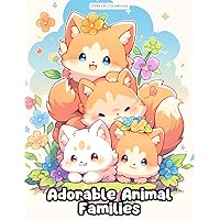 Adorable Animal Families: 50 Dessins d'Amour et de Moments Doux de Familles d'Animaux à Colorier ! (French Edition) Adorable Animal Families: 50 Dessins d'Amour et de Moments Doux de Familles d'Animaux à Colorier ! (French Edition) Paperback