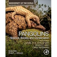 Pangolins: Science, Society and Conservation (Biodiversity of the World: Conservation from Genes to Landscapes) Pangolins: Science, Society and Conservation (Biodiversity of the World: Conservation from Genes to Landscapes) Hardcover Kindle