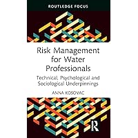 Risk Management for Water Professionals (Routledge Focus on Environment and Sustainability)