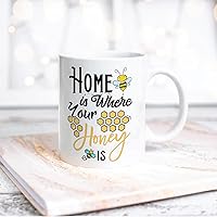 Funny Coffee Mug Home is Where Your Honey is White Ceramic Cup for Friends Anniversary Festival Birthday Gift 15oz