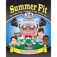 Summer Fit Seventh to Eighth Grade: Math, Reading, Writing, Language Arts + Fitness, Nutrition and Values Summer Fit Seventh to Eighth Grade: Math, Reading, Writing, Language Arts + Fitness, Nutrition and Values Paperback