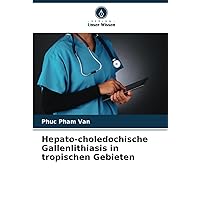 Hepato-choledochische Gallenlithiasis in tropischen Gebieten (German Edition)